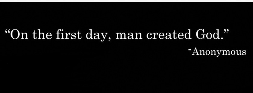 On the First Day, Man Created God
